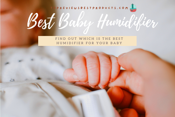 Best Baby Humidifier