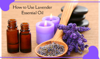 How to Use Lavender Essential Oil